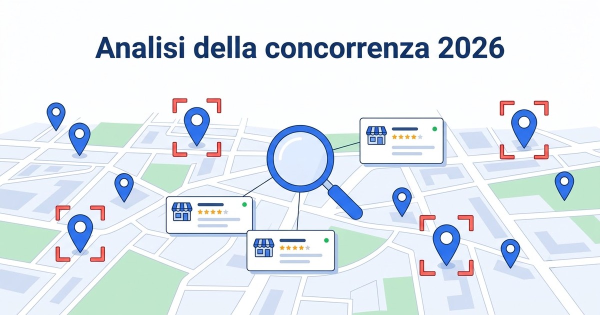 Analisi della concorrenza nel 2026: come farla con i dati reali di Google Maps
